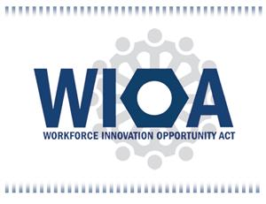 WIOA Workforce Innovation Opportunity Act 